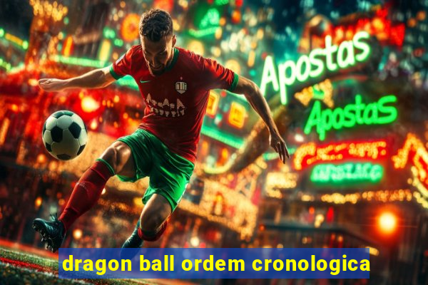 dragon ball ordem cronologica